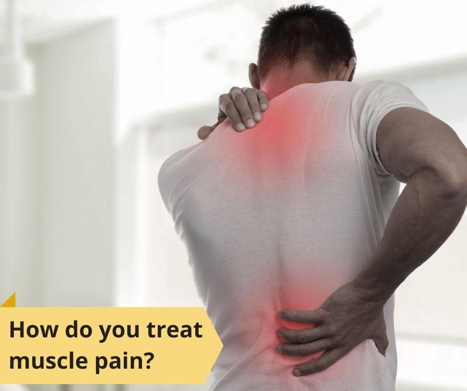 How do you treat Muscle Pain ?